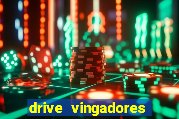 drive vingadores guerra infinita